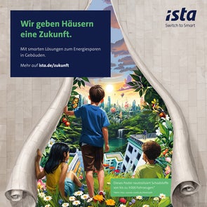 Ein Poster zeigt einen Jungen und ein Mädchen, die auf eine üppige, grüne Stadtlandschaft mit Blumen und Bäumen blicken, die durch eine aufgerollte Wand sichtbar wird. Der Text lautet: 'Wir geben Häusern eine Zukunft. Mit smarten Lösungen zum Energiesparen in Gebäuden. Mehr auf ista.de/zukunft.' Das ista-Logo mit dem Slogan 'Switch to Smart' ist sichtbar.